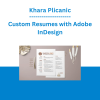 Khara Plicanic - Custom Resumes with Adobe InDesign