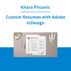Khara Plicanic - Custom Resumes with Adobe InDesign