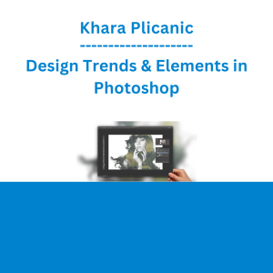Khara Plicanic - Design Trends & Elements in Photoshop