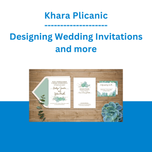 Khara Plicanic - Designing Wedding Invitations and more
