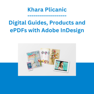 Khara Plicanic - Digital Guides, Products and ePDFs with Adobe InDesign
