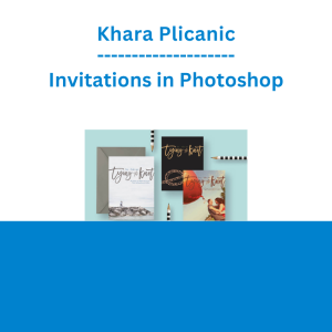 Khara Plicanic - Invitations in Photoshop