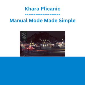 Khara Plicanic - Manual Mode Made Simple