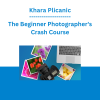 Khara Plicanic - The Beginner Photographer's Crash Course