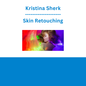 Kristina Sherk - Skin Retouching