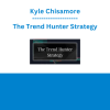 Kyle Chisamore - The Trend Hunter Strategy