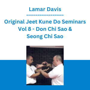 Lamar Davis - Original Jeet Kune Do Seminars Vol 8 - Don Chi Sao & Seong Chi Sao