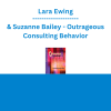 Lara Ewing & Suzanne Bailey - Outrageous Consulting Behavior
