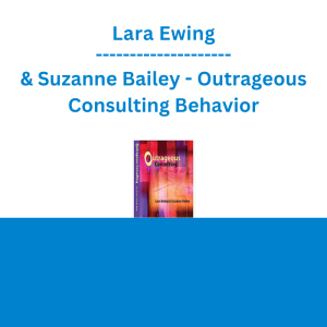 Lara Ewing & Suzanne Bailey - Outrageous Consulting Behavior