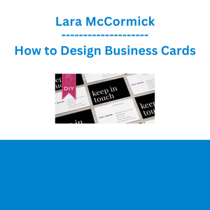 Lara McCormick - How to Design Business Cards