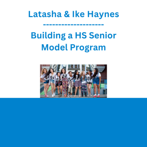 Latasha & Ike Haynes - Building a HS Senior Model Program
