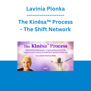 Lavinia Plonka - The Kinēsa™ Process - The Shift Network