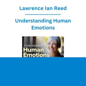 Lawrence Ian Reed - Understanding Human Emotions