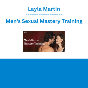 Layla Martin - Men's Sexual Mastery Training
