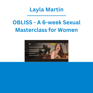 Layla Martin - OBLISS - A 6-week Sexual Masterclass for Women