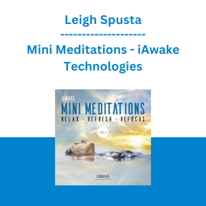 Leigh Spusta - Mini Meditations - iAwake Technologies