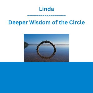 Linda - Deeper Wisdom of the Circle