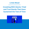 Linda Mead - Investing With Giants: Tried and True Stocks That Have Sustained the Test of Time