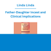 Linda Thai - Father-Daughter Incest and Clinical Implications: Manifestations of Compounding, Despotic Patriarchal Structures of Coercive Control