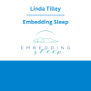Linda Tilley - Embedding Sleep