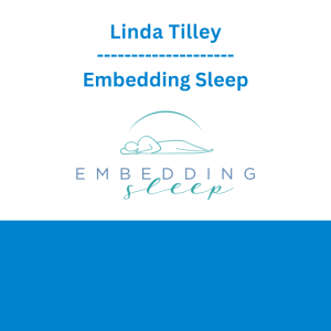 Linda Tilley - Embedding Sleep
