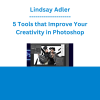 Lindsay Adler - 5 Tools that Improve Your Creativity in Photoshop