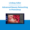 Lindsay Adler - Advanced Beauty Retouching In Photoshop