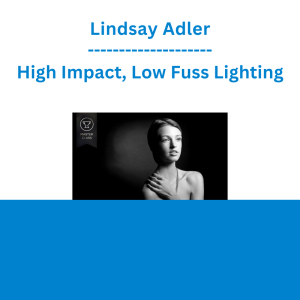 Lindsay Adler - High Impact, Low Fuss Lighting