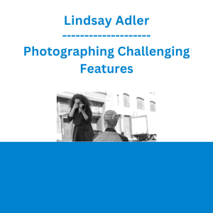Lindsay Adler - Photographing Challenging Features
