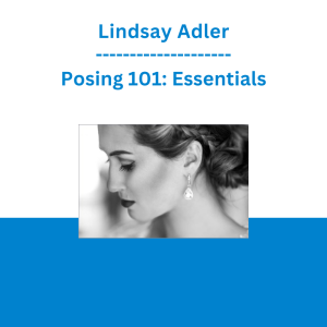 Lindsay Adler - Posing 101: Essentials