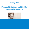 Lindsay Adler - Posing, Styling and Lighting for Beauty Photography