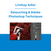 Lindsay Adler - Retouching & Adobe Photoshop Techniques