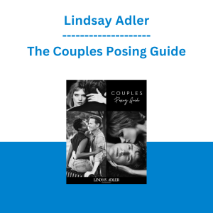 Lindsay Adler - The Couples Posing Guide