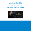 Lindsay Padilla - Build a Better Beta