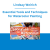 Lindsay Weirich - Essential Tools and Techniques for Watercolor Painting