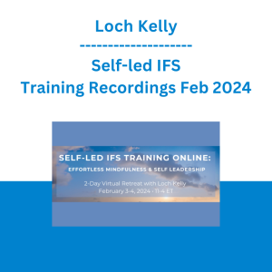 Loch Kelly - Self-led IFS Training Recordings Feb 2024