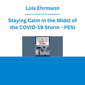 Lois Ehrmann - Staying Calm in the Midst of the COVID-19 Storm - PESI