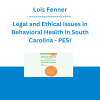 Lois Fenner - Legal and Ethical Issues in Behavioral Health in South Carolina - PESI