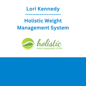 Lori Kennedy - Holistic Weight Management System