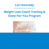 Lori Kennedy - Weight Loss Coach Training & Done-For-You Program