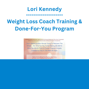 Lori Kennedy - Weight Loss Coach Training & Done-For-You Program