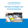 Lori Nordstrom - 30 Days to Design Your Portrait Business