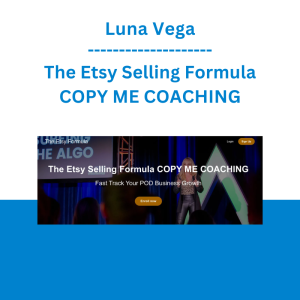 Luna Vega - The Etsy Selling Formula COPY ME COACHING
