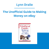 Lynn Dralle - The Unofficial Guide to Making Money on eBay