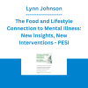 Lynn Johnson - The Food and Lifestyle Connection to Mental Illness: New Insights, New Interventions - PESI