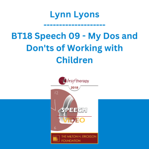 Lynn Lyons - BT18 Speech 09 - My Dos and Don'ts of Working with Children: The Union of Creativity and Problem Solving