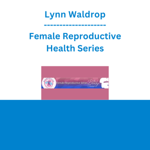 Lynn Waldrop - Female Reproductive Health Series