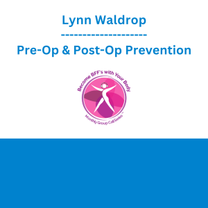 Lynn Waldrop - Pre-Op & Post-Op Prevention