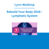 Lynn Waldrop - Rebuild Your Body 2016 - Lymphatic System