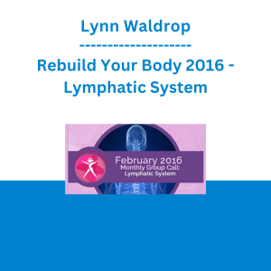 Lynn Waldrop - Rebuild Your Body 2016 - Lymphatic System